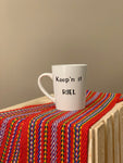 10 oz Mug "Keep'n it Riel"